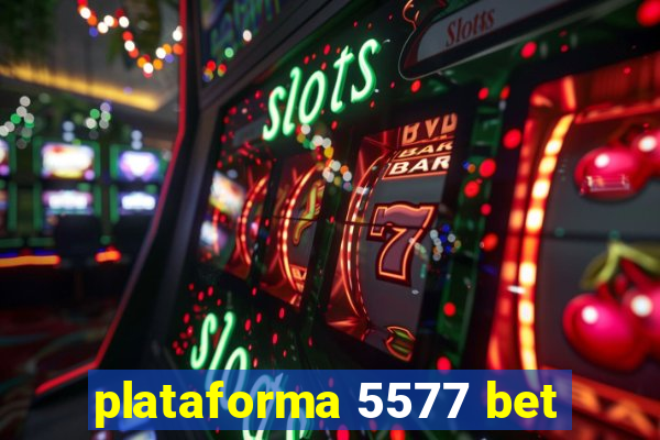 plataforma 5577 bet